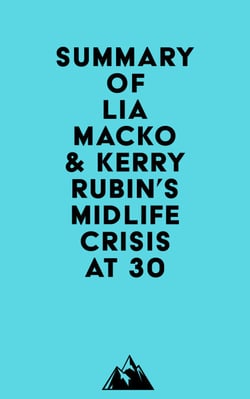 Summary of Lia Macko &amp; Kerry Rubin's Midlife Crisis at 30