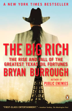 The Big Rich - The Rise and Fall of the Greatest Texas Oil Fortunes