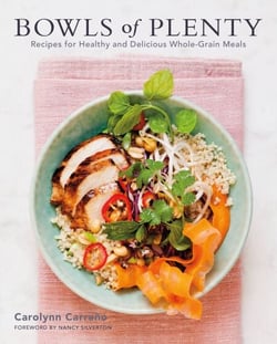 Bowls of Plenty - Recipes for Healthy and Delicious Whole-Grain Meals