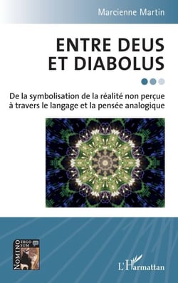 Entre Deus et Diabolus - De la symbolisation de la réalité non perçue à travers le langage et la pensée analogique