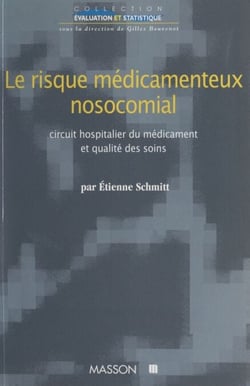 Le risque médicamenteux nosocomial - Circuit hospitalier du médicament et qualité des soins