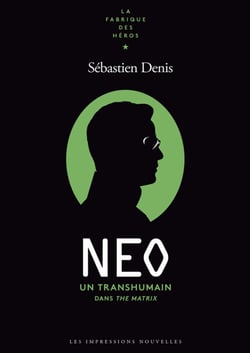Neo - Un transhumain dans The Matrix