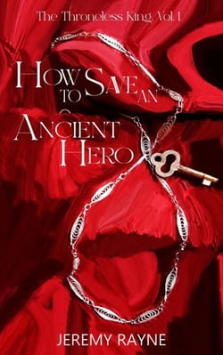 How to Save an Ancient Hero - The Throneless King, #1