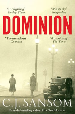 Dominion - A Compulsive, Alternate-History Spy Thriller from the Bestselling Author of Dissolution