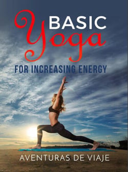 Basic Yoga for Increasing Energy - Yoga