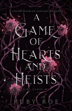 A Game of Hearts and Heists: A Steamy Lesbian Fantasy Romance - Girl Games, #1