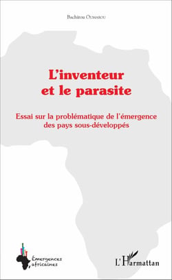 L'inventeur et le parasite - Essai sur la problématique de l'émergence des pays sous-développés