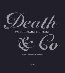 Death &amp; Co - 600 cocktails mortels
