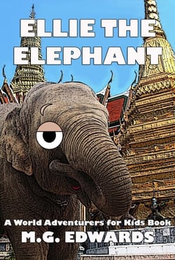 Ellie the Elephant (Illustrated Edition) - World Adventurers for Kids, #3