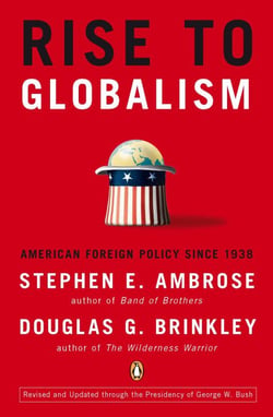 Rise to Globalism - American Foreign Policy Since 1938, Ninth Revised Edition