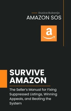 Amazon SOS: Survive Amazon: The Seller’s Manual for Fixing Suppressed Listings, Winning Appeals, and Beating the System