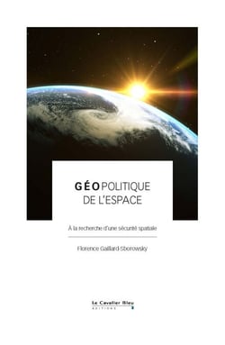 Géopolitique de l'espace - A la recherche d'une sécurité spatiale