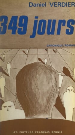 349 jours - 22 octobre 1956-5 octobre 1957. Chronique-roman