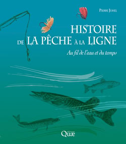 Histoire de la pêche à la ligne - Au fil de l'eau et du temps
