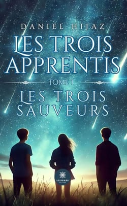 Les trois apprentis - Tome 1 - Les trois sauveurs