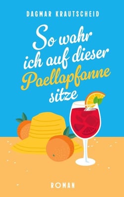 So wahr ich auf dieser Paellapfanne sitze - Ein chaotischer Familienurlaub