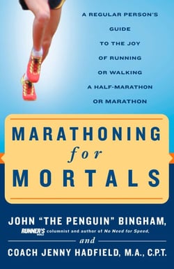 Marathoning for Mortals - A Regular Person's Guide to the Joy of Running or Walking a Half-Marathon or Marathon