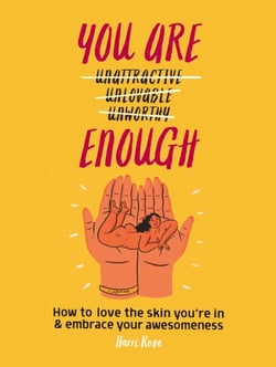 You Are Enough - How to love the skin you're in &amp; embrace your awesomeness