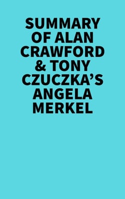 Summary of Alan Crawford &amp; Tony Czuczka's Angela Merkel