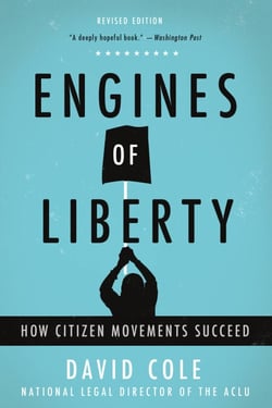 Engines of Liberty - The Power of Citizen Activists to Make Constitutional Law