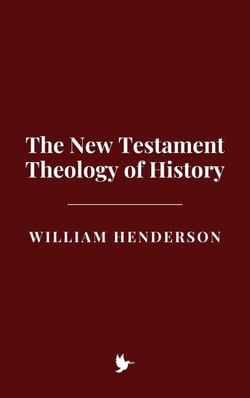 The New Testament Theology of History