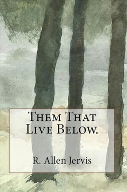 Them That Live Below.