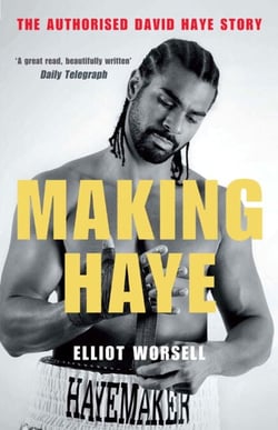 Making Haye - The Authorised David Haye Story