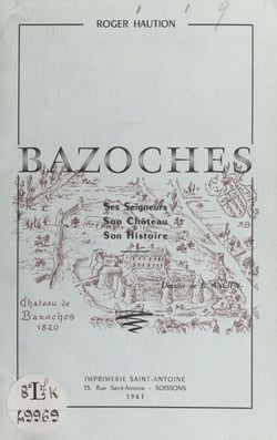 Bazoches - Ses seigneurs, son château, son histoire