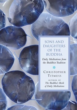 Sons And Daughters Of The Buddha - Daily meditations from the buddhist tradition