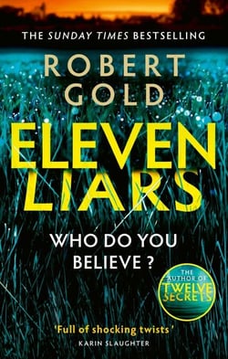 Eleven Liars - 'A plot full of shocking twists' KARIN SLAUGHTER