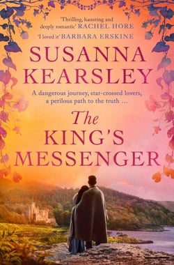 The King's Messenger - A story of justice, honour, truth and love – and survival against impossible odds…