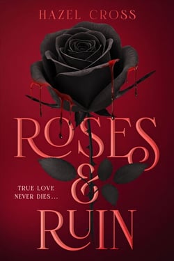 Roses &amp; Ruin