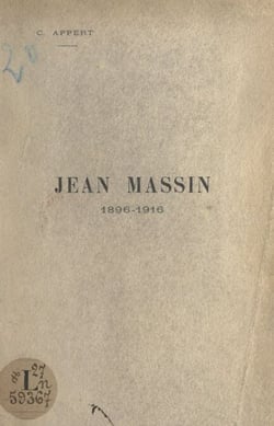 Jean Massin, 1896-1916 - Sous-lieutenant au 55e Bataillon de chasseurs à pied. Avec une lettre du R. P. Vallée