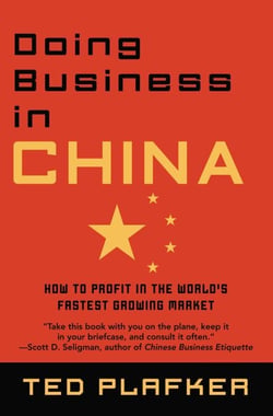 Doing Business In China - How to Profit in the World's Fastest Growing Market