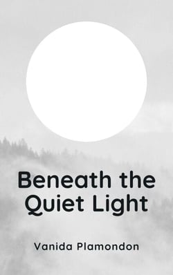 Beneath the Quiet Light
