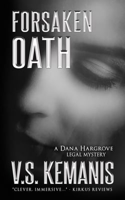 Forsaken Oath - A Dana Hargrove Legal Mystery, #3