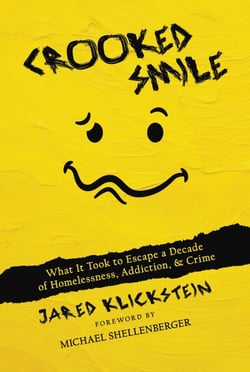 Crooked Smile: What It Took to Escape a Decade of Homelessness, Addiction, &amp; Crime