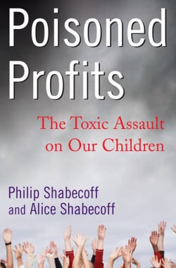 Poisoned Profits - The Toxic Assault on Our Children