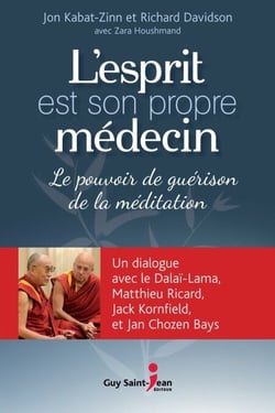 L'esprit est son propre médecin - Le pouvoir de guérison de la méditation