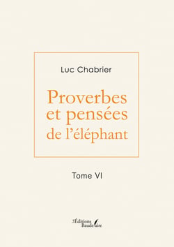 Proverbes et pensées de l'éléphant – Tome VI