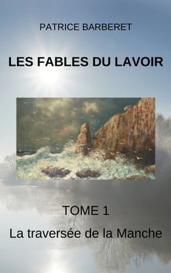 Les Fables du Lavoir Tome 1 La traversée de la Manche - Première édition