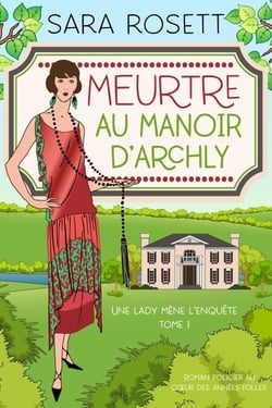 Meurtre au Manoir d’Archly - Une lady mène l'enquête, #1
