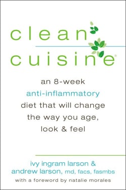 Clean Cuisine - An 8-Week Anti-Inflammatory Diet that Will Change the Way You Age, Look &amp; Feel