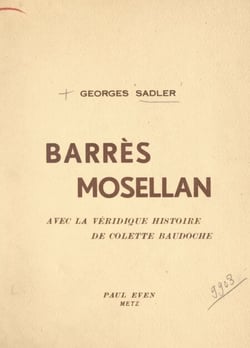 Barrès mosellan - Avec la véridique histoire de Colette Baudoche