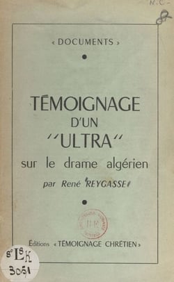 Témoignage d'un "ultra" sur le drame algérien