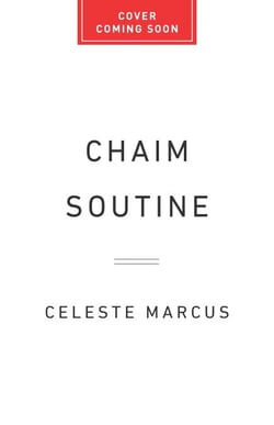 Chaim Soutine - Genius, Obsession, and a Dramatic Life in Art