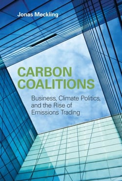 Carbon Coalitions - Business, Climate Politics, and the Rise of Emissions Trading