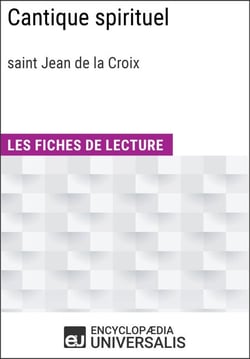 Cantique spirituel de saint Jean de la Croix - Les Fiches de lecture d'Universalis