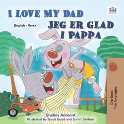 I Love My Dad Jeg er glad i Pappa - English Norwegian Bilingual Collection
