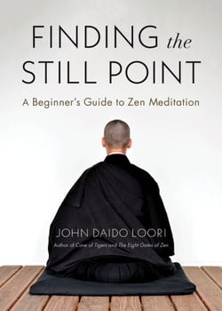 Finding the Still Point - A Beginner's Guide to Zen Meditation